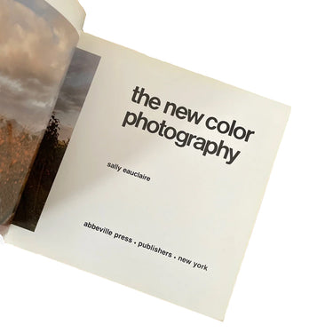 THE NEW COLOR PHOTOGRAPHY - Sally Eauclaire