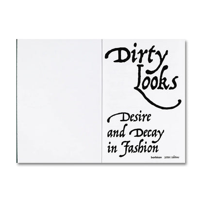 Dirty Looks: Desire and Decay in Fashion