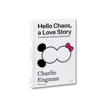 Hello Chaos, a Love Story: The Disorder of Seeing and Being Seen