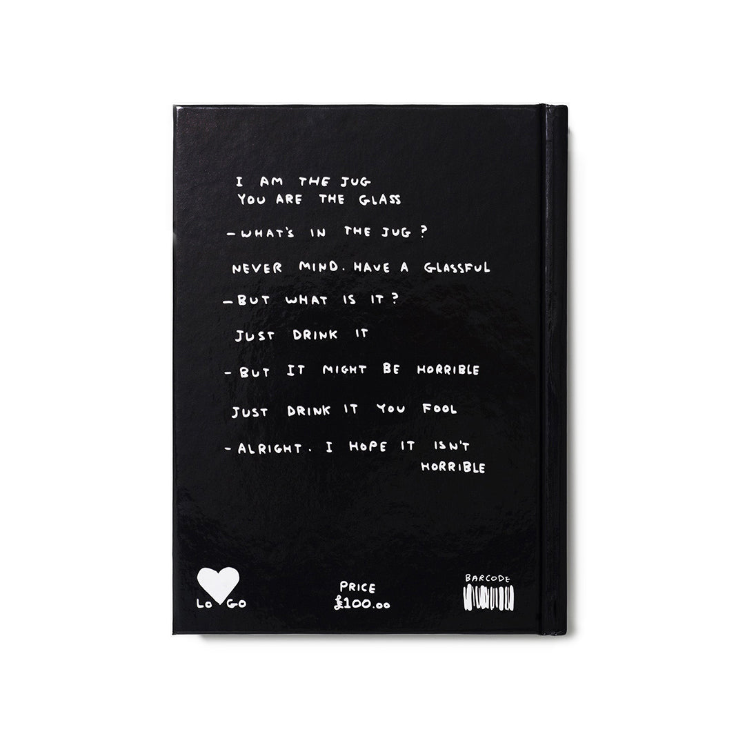 I AM THE JUG YOU ARE THE GLASS - David Shrigley