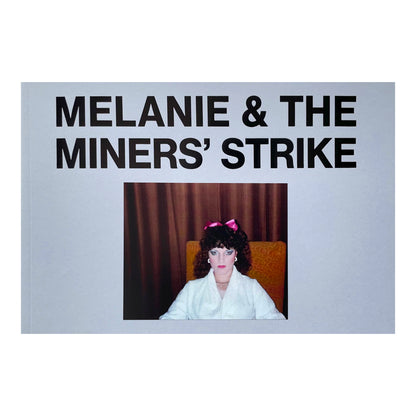 Melanie & The Miners' Strike