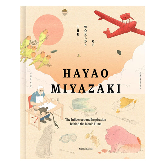 THE WORLDS OF HAYAO MIYAZAKI - Nicolas Rapold