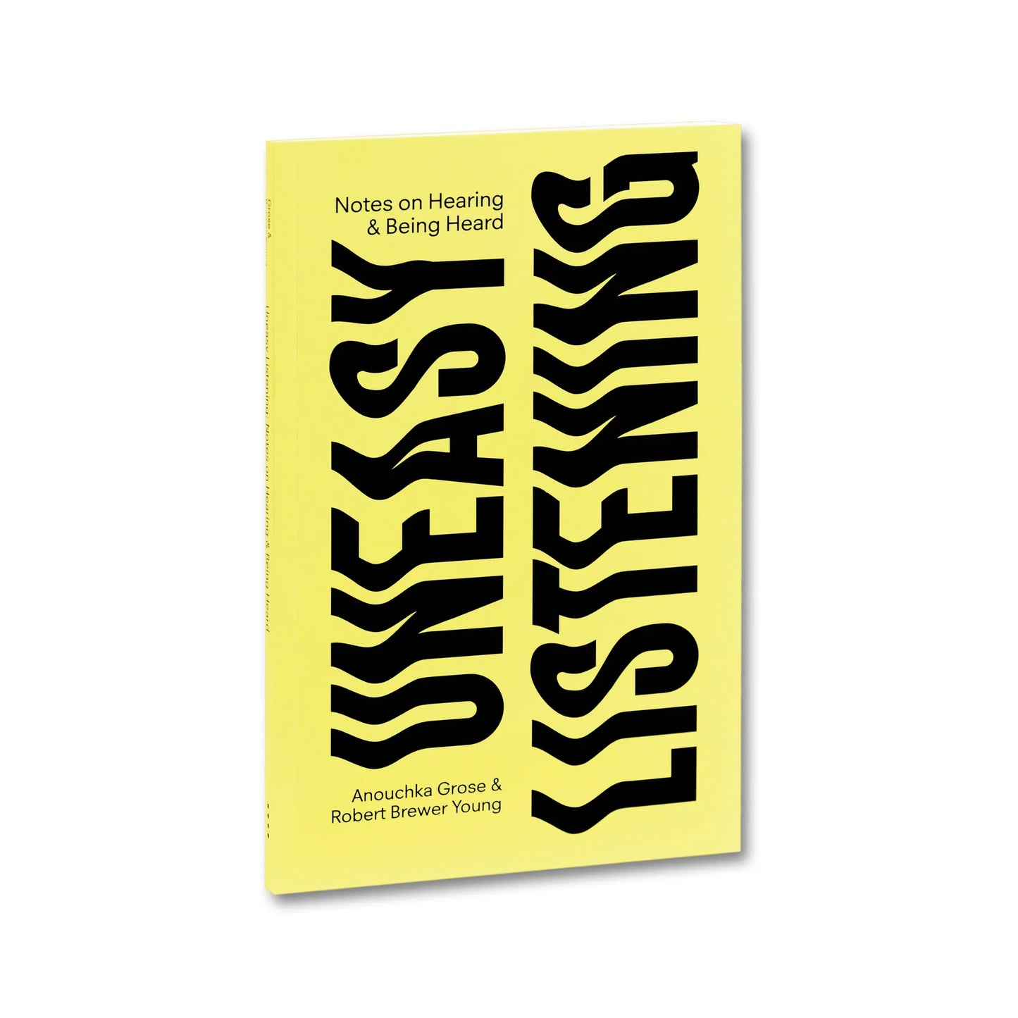 Uneasy Listening: Notes on Hearing and Being Heard